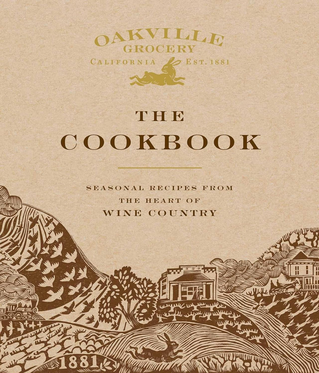 Oakville Grocery: Seasonal Recipes from the Heart of Wine Country