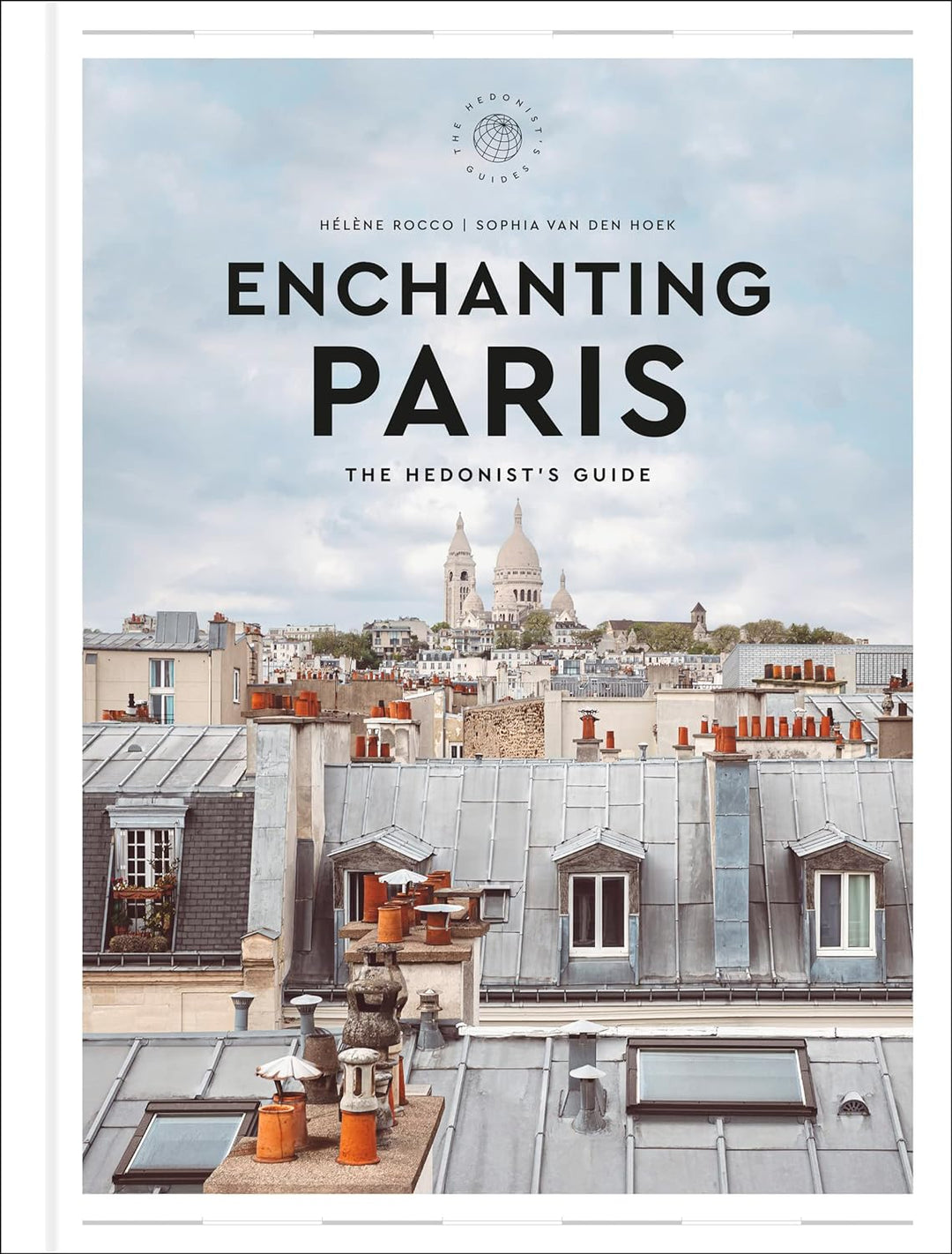 Enchanting Paris: The Hedonist's Guide - Hank & Sylvie's
