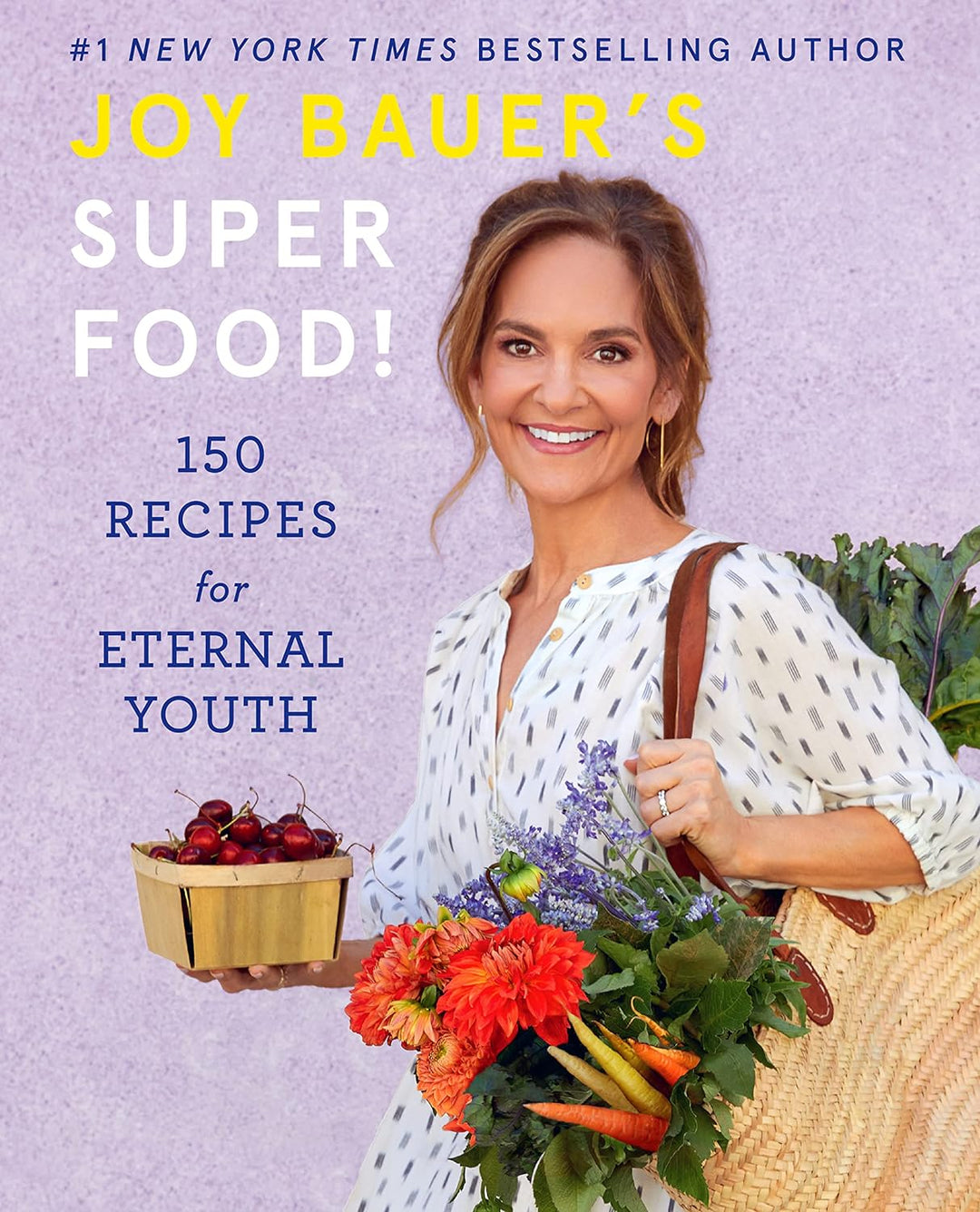 Joy Bauer's Superfood!: 150 Recipes for Eternal Youth - Hank & Sylvie's