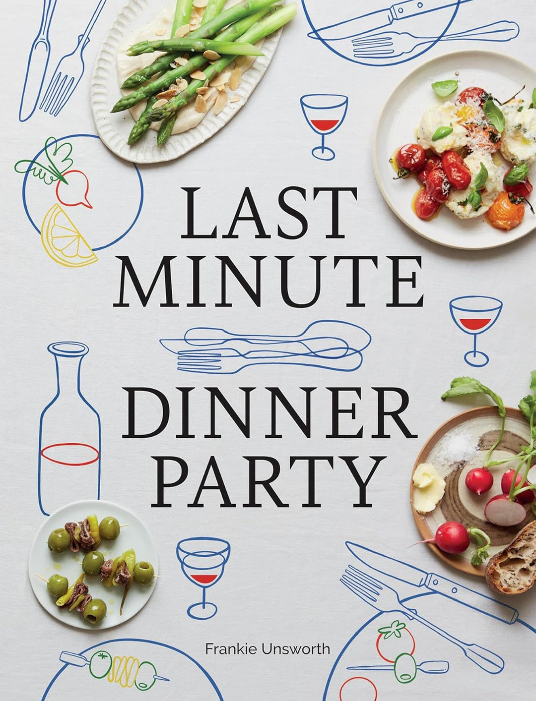 Last Minute DInner Party Cookbook