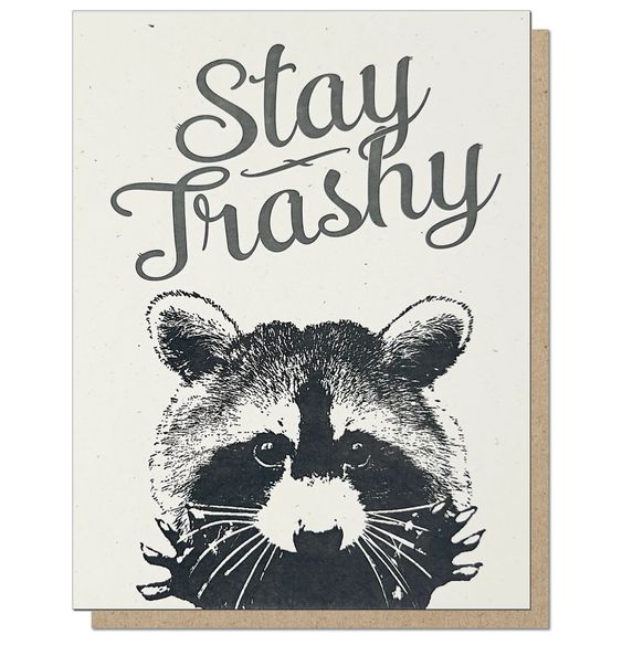 Hank & Sylvie's - Stay Trashy Greeting Card - Guttersnipe Press
