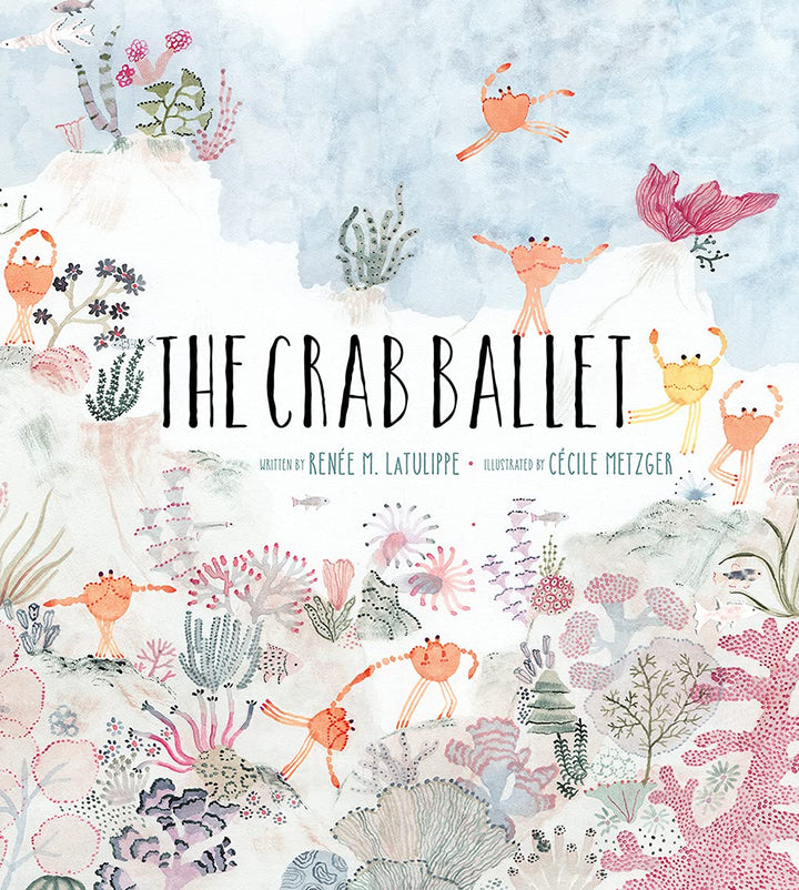 Hank & Sylvie's - The Crab Ballet -  Renée LaTulippe