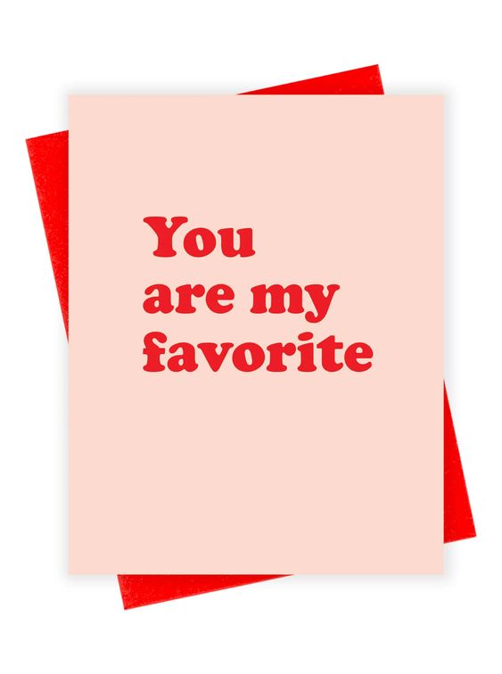 You Are My Favorite Card