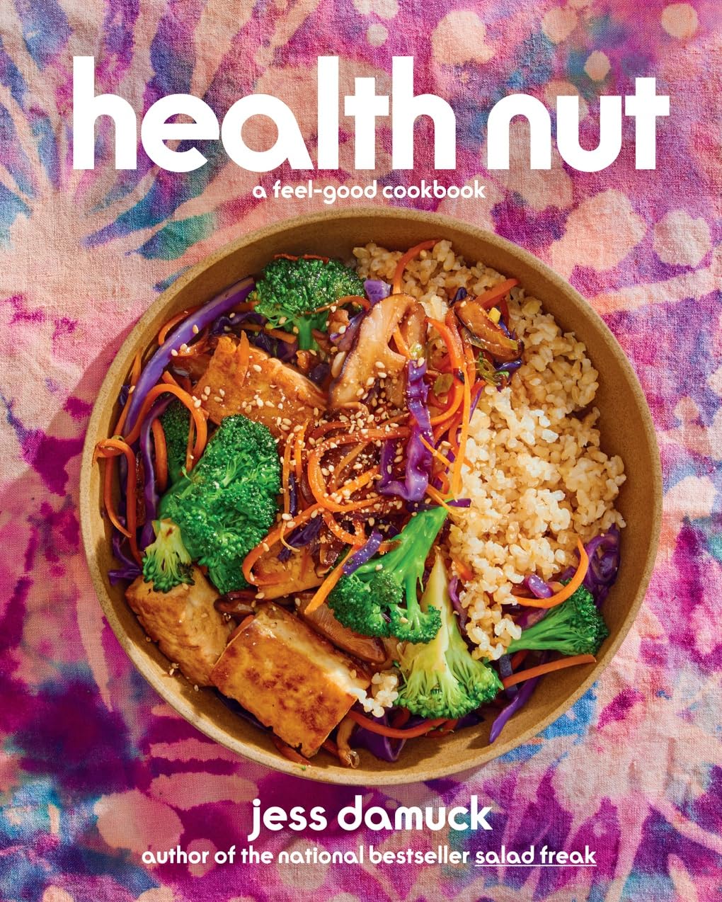 Health Nut: A Feel-Good Cookbook by Jess Damuck - Hank & Sylvies