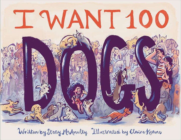 Hank & Sylvie's - I Want 100 Dogs by Stacy McAnulty 