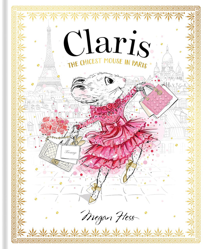 Children's book cover titled 'Claris: The Chicest Mouse in Paris' by Megan Hoss, featuring an illustrated white mouse in a pink dress and shopping bags on a white background with gold decorative border and faint Paris landmarks.