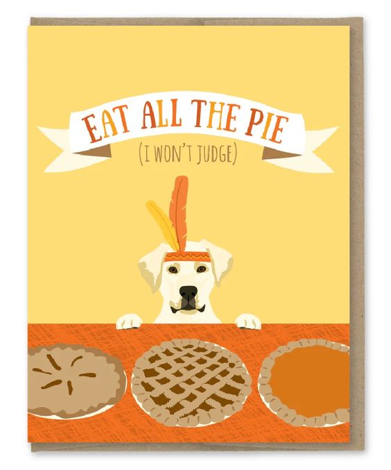 Eat All the Pie Thanksgiving Card