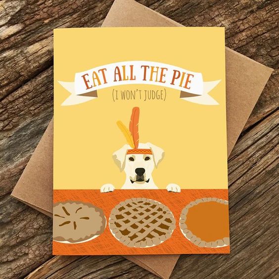 Eat All the Pie Thanksgiving Card