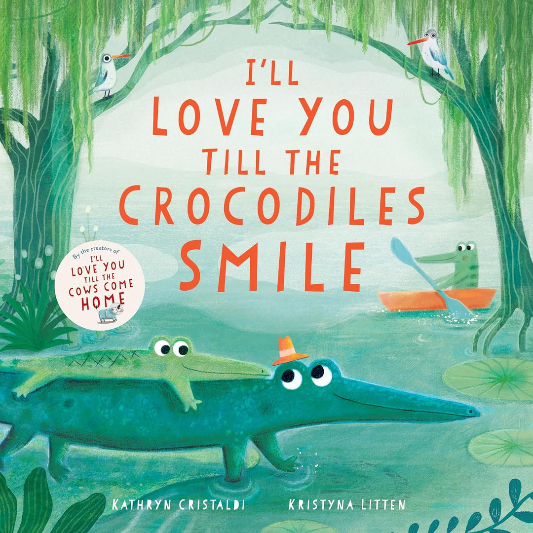 Book cover of 'I'll Love You Till the Crocodiles Smile' with a crocodile character and tropical setting.
