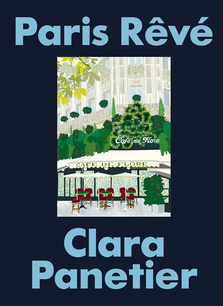 Paris Rêvé: An Illustrated Journey through the City of Light