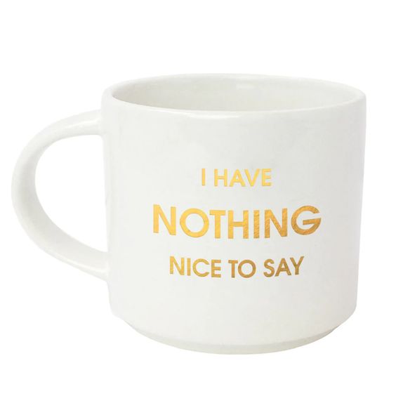 I Have Nothing Nice To Say Mug