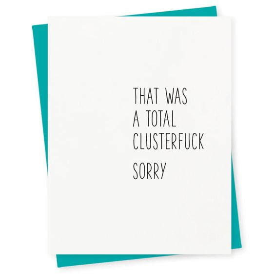 Total Clusterfuck Apology Card