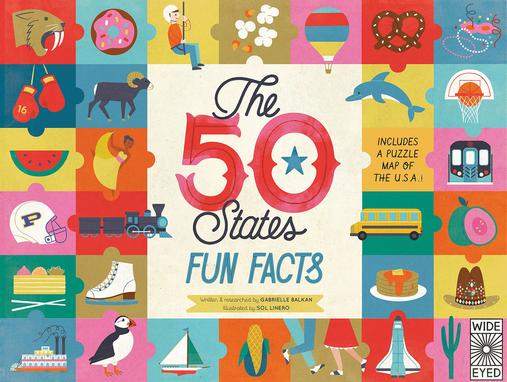 The 50 States: Fun Facts: Celebrate the people, places and food of the U.S.A! 