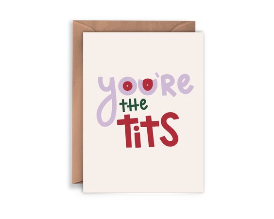 You're The Tits Greeting Card