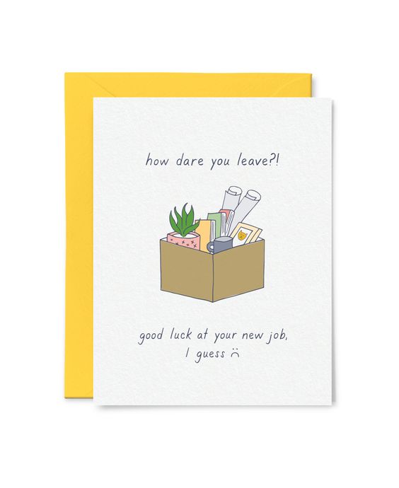 How Dare You Leave? New Job Card