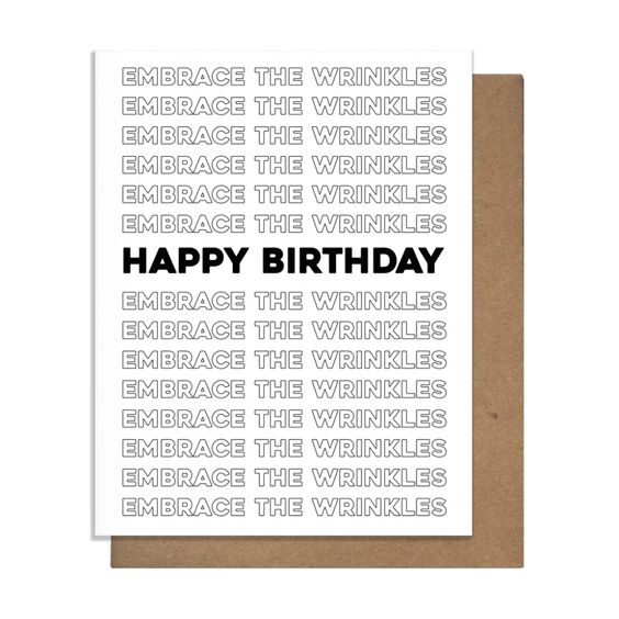 Embrace the Wrinkles Birthday Card