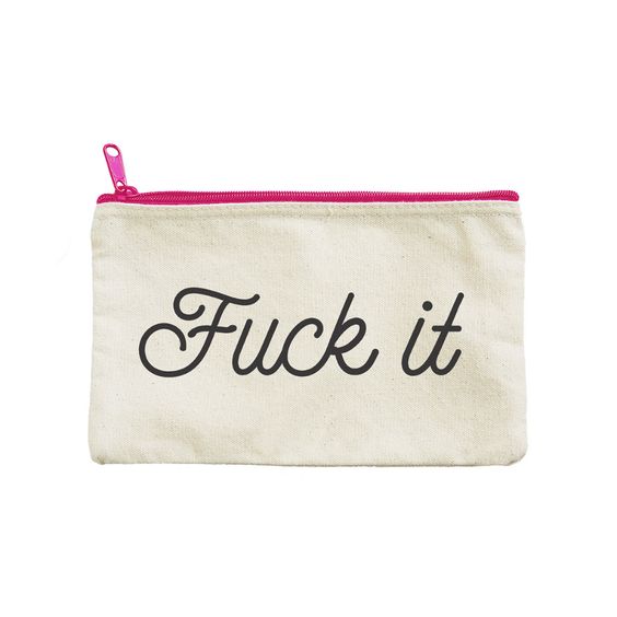 Fuck It Pouch